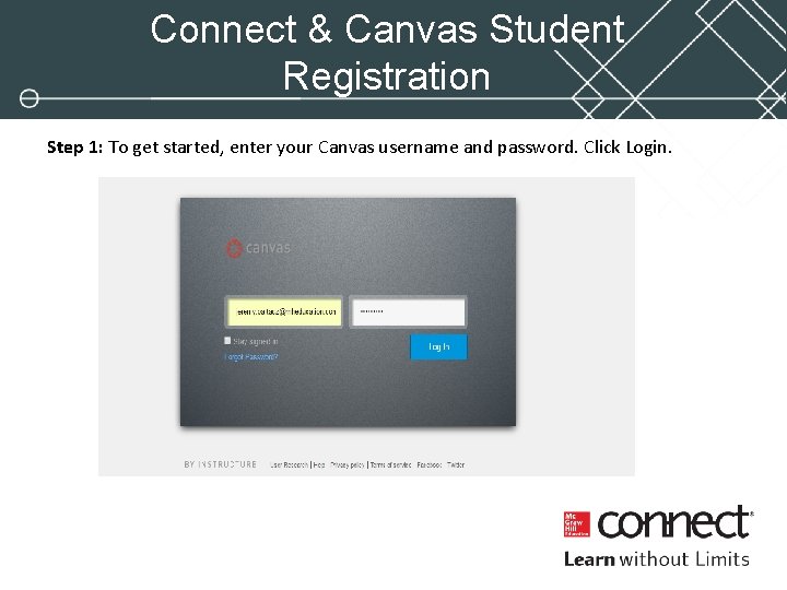 Connect & Canvas Student Registration Step 1: To get started, enter your Canvas username