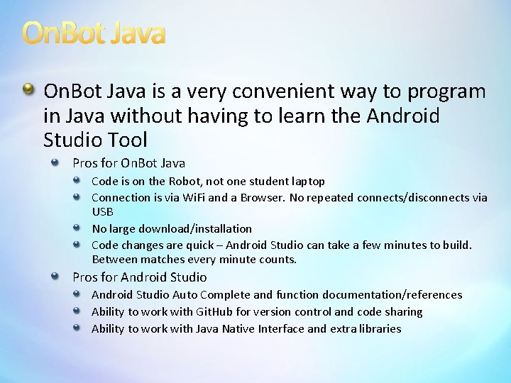 On. Bot Java is a very convenient way to program in Java without having