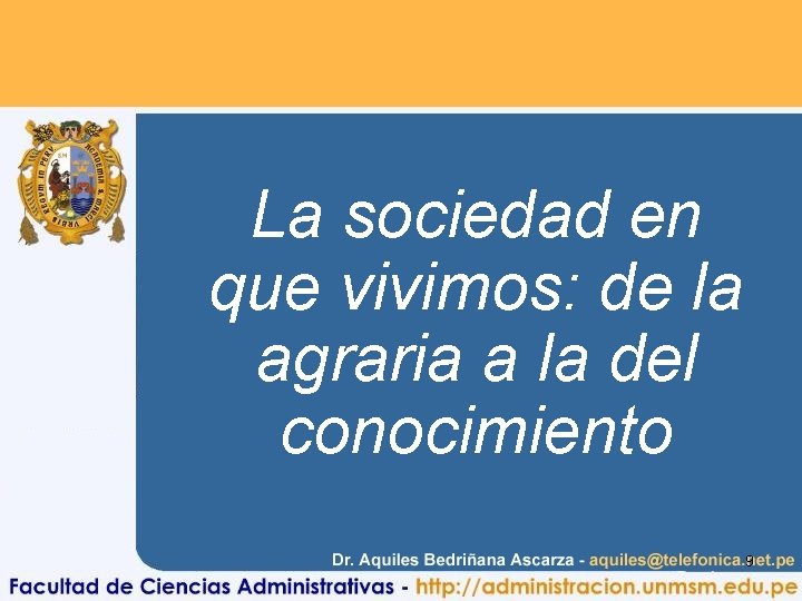 La sociedad en que vivimos: de la agraria a la del conocimiento 9 