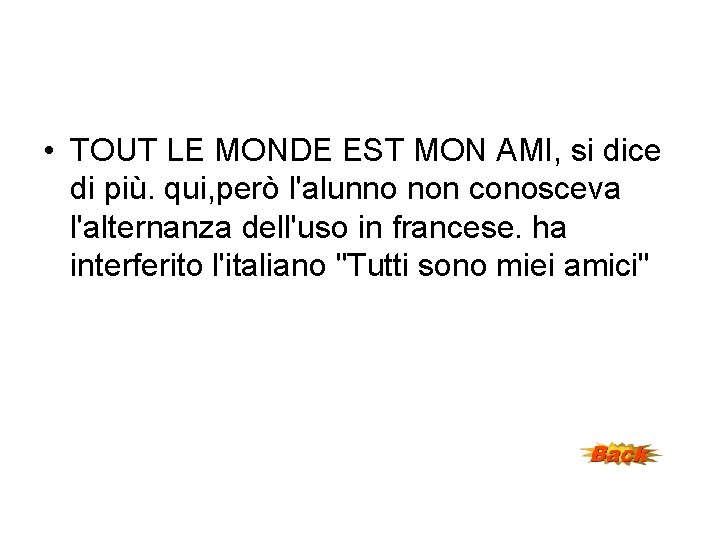 • TOUT LE MONDE EST MON AMI, si dice di più. qui, però • TOUT LE MONDE EST MON AMI, si dice di più. qui, però