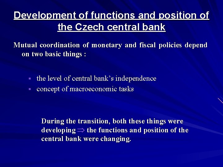 Development of functions and position of the Czech central bank Mutual coordination of monetary