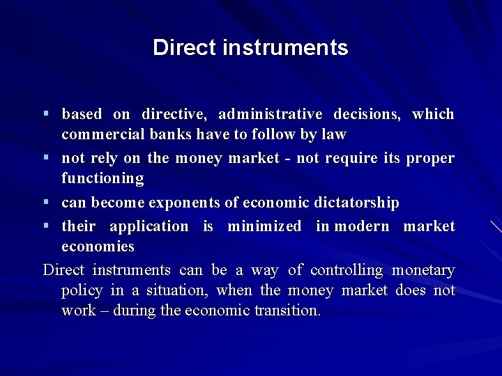 Direct instruments § based on directive, administrative decisions, which commercial banks have to follow