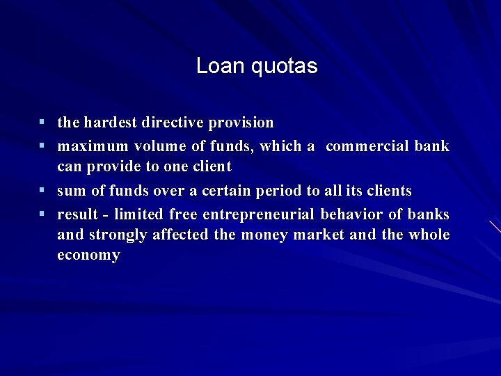 Loan quotas § the hardest directive provision § maximum volume of funds, which a
