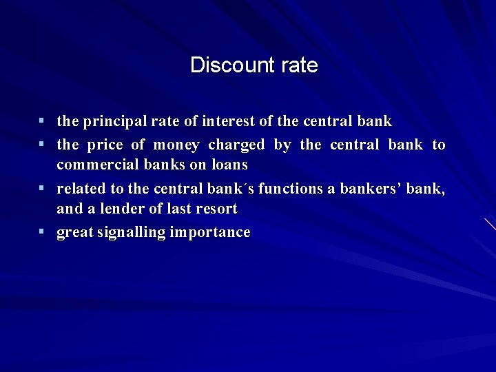 Discount rate § the principal rate of interest of the central bank § the