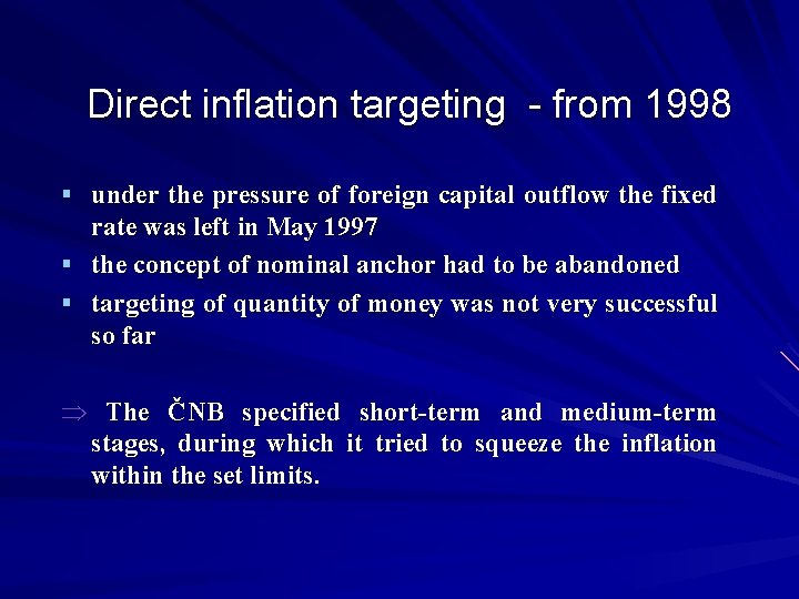 Direct inflation targeting - from 1998 § under the pressure of foreign capital outflow