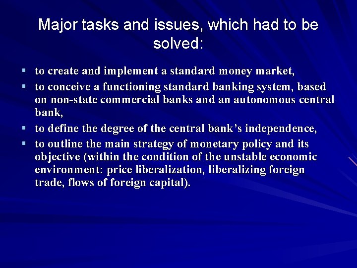 Major tasks and issues, which had to be solved: § to create and implement