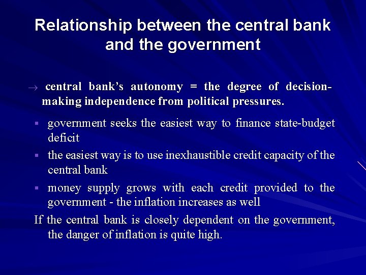 Relationship between the central bank and the government central bank’s autonomy = the degree