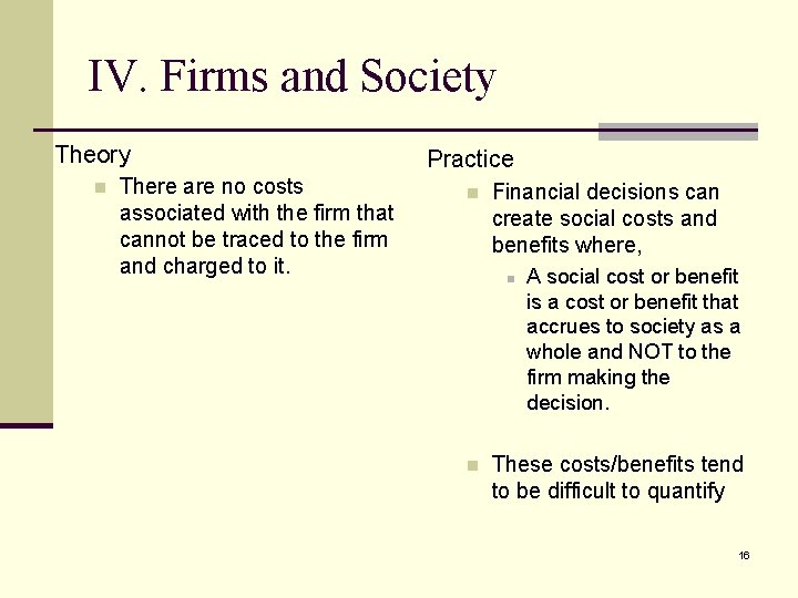 IV. Firms and Society Theory n There are no costs associated with the firm IV. Firms and Society Theory n There are no costs associated with the firm
