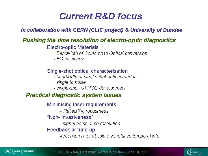 Current R&D focus In collaboration with CERN (CLIC project) & University of Dundee Pushing