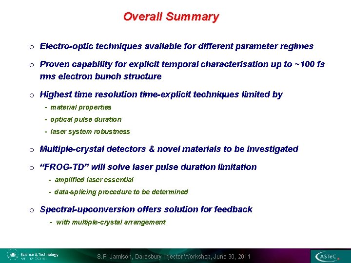 Overall Summary o Electro-optic techniques available for different parameter regimes o Proven capability for