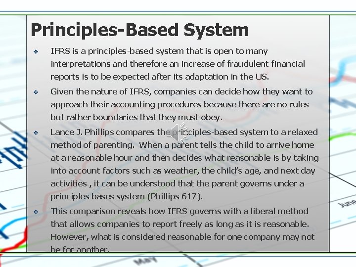 Principles-Based System v IFRS is a principles-based system that is open to many interpretations