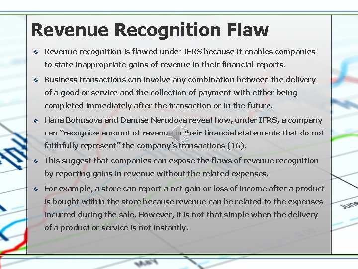 Revenue Recognition Flaw v Revenue recognition is flawed under IFRS because it enables companies