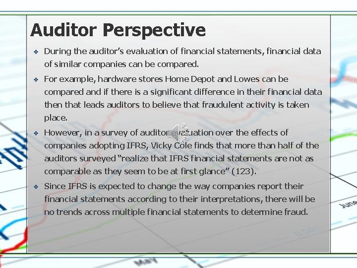 Auditor Perspective v During the auditor’s evaluation of financial statements, financial data of similar