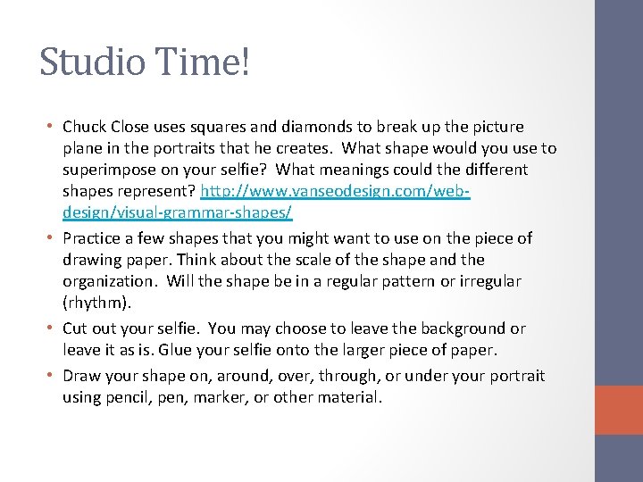 Studio Time! • Chuck Close uses squares and diamonds to break up the picture