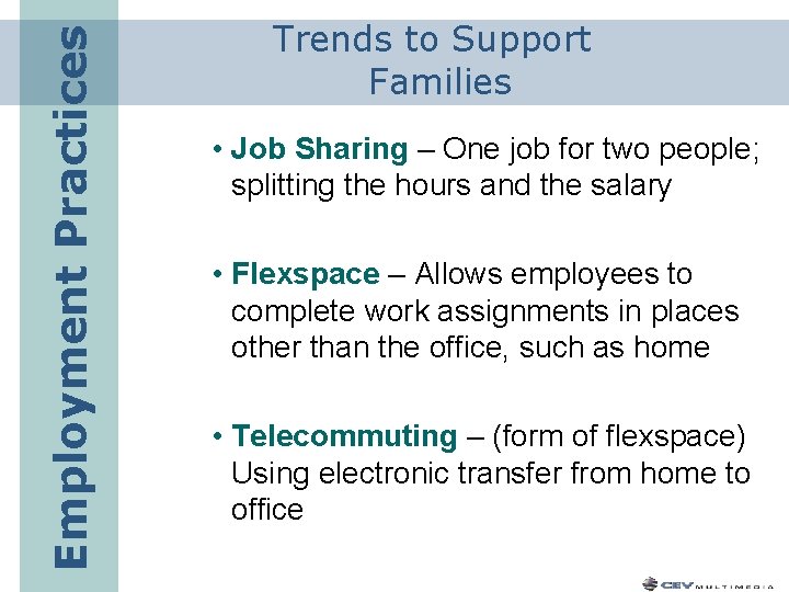 Employment Practices Trends to Support Families • Job Sharing – One job for two