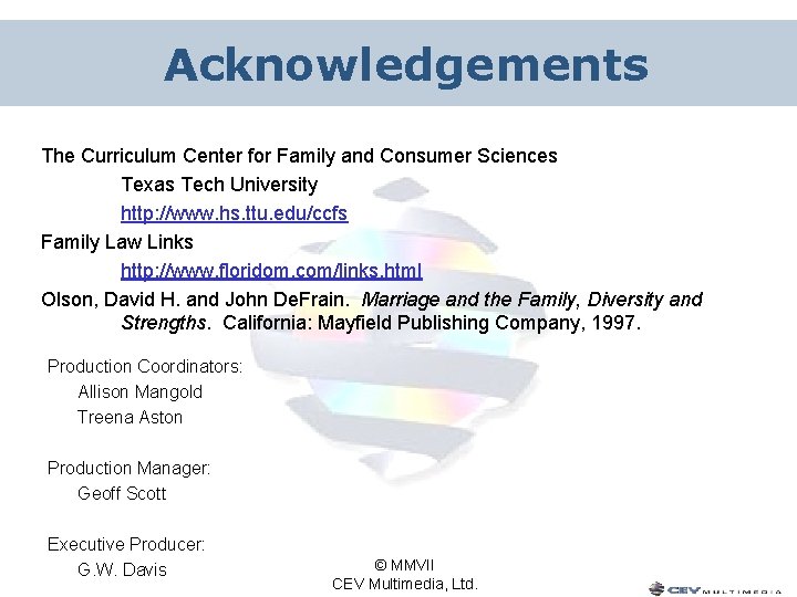 Acknowledgements The Curriculum Center for Family and Consumer Sciences Texas Tech University http: //www.