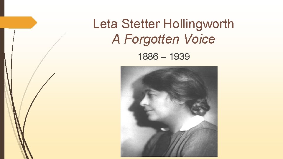 Leta Stetter Hollingworth A Forgotten Voice 1886 – 1939 