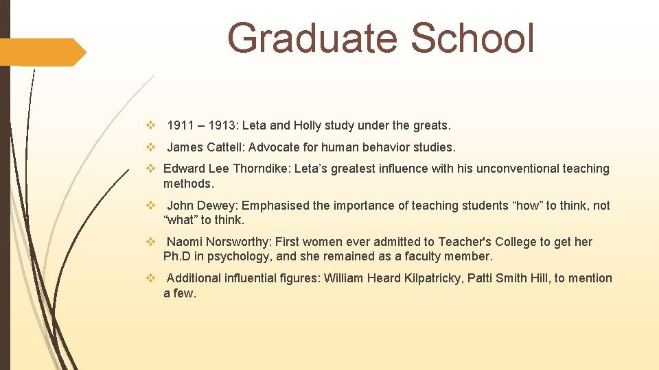 Graduate School v 1911 – 1913: Leta and Holly study under the greats. v