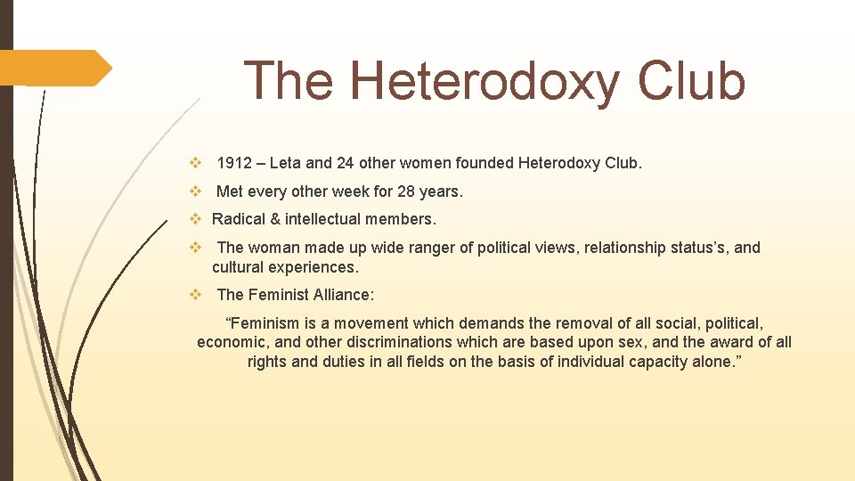 The Heterodoxy Club v 1912 – Leta and 24 other women founded Heterodoxy Club.