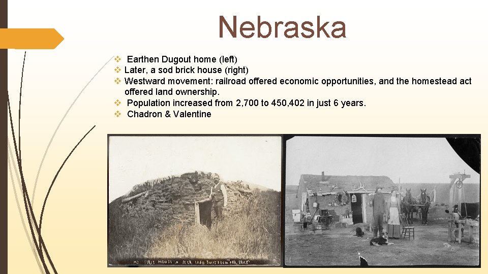 Nebraska v Earthen Dugout home (left) v Later, a sod brick house (right) v