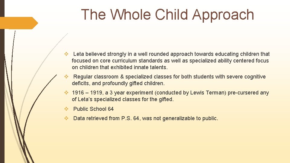 The Whole Child Approach v Leta believed strongly in a well rounded approach towards