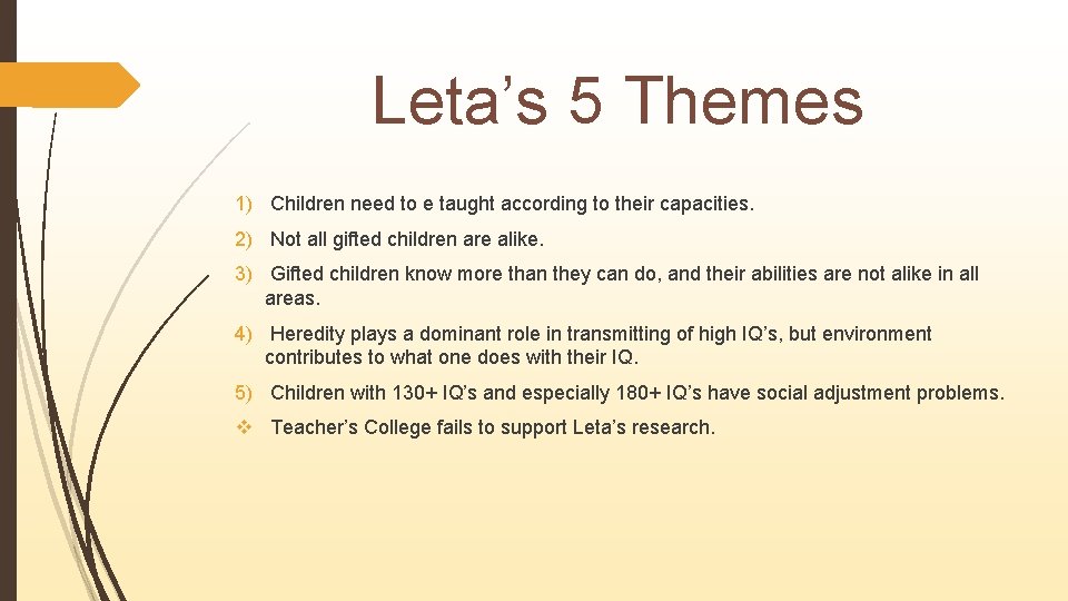 Leta’s 5 Themes 1) Children need to e taught according to their capacities. 2)