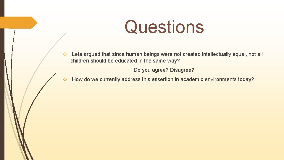 Questions v Leta argued that since human beings were not created intellectually equal, not