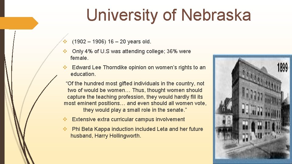 University of Nebraska v (1902 – 1906) 16 – 20 years old. v Only