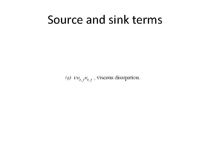 Source and sink terms 
