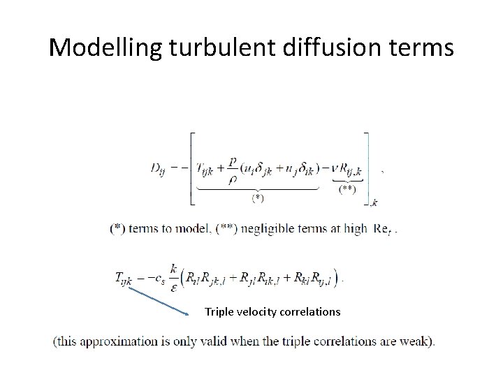 Modelling turbulent diffusion terms Triple velocity correlations 