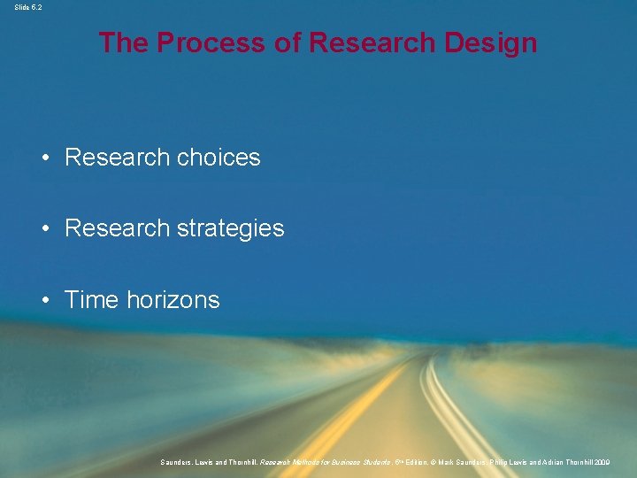Slide 5. 2 The Process of Research Design • Research choices • Research strategies