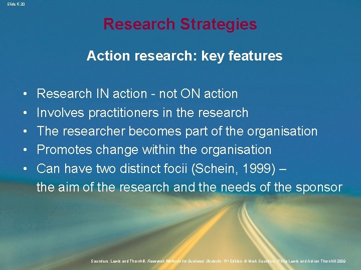 Slide 5. 20 Research Strategies Action research: key features • • • Research IN