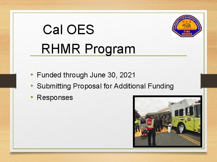 Cal OES RHMR Program • • • Funded through June 30, 2021 Submitting Proposal