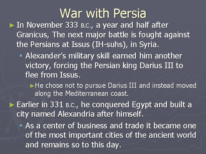 War with Persia ► In November 333 B. C. , a year and half War with Persia ► In November 333 B. C. , a year and half