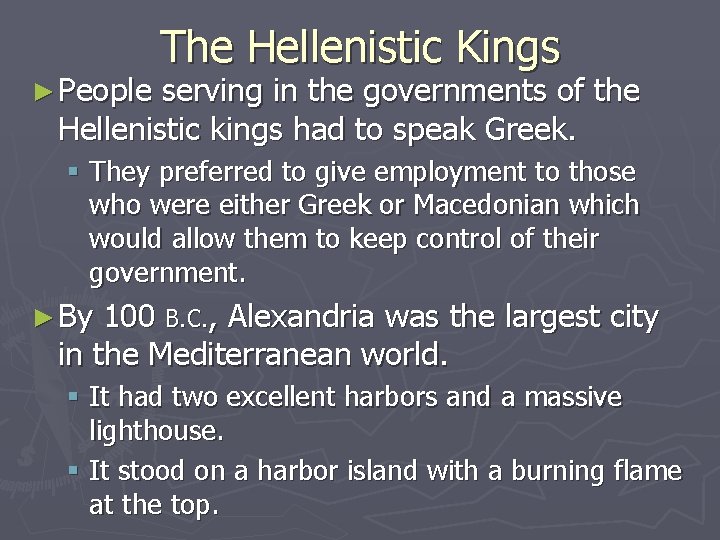 ► People The Hellenistic Kings serving in the governments of the Hellenistic kings had ► People The Hellenistic Kings serving in the governments of the Hellenistic kings had