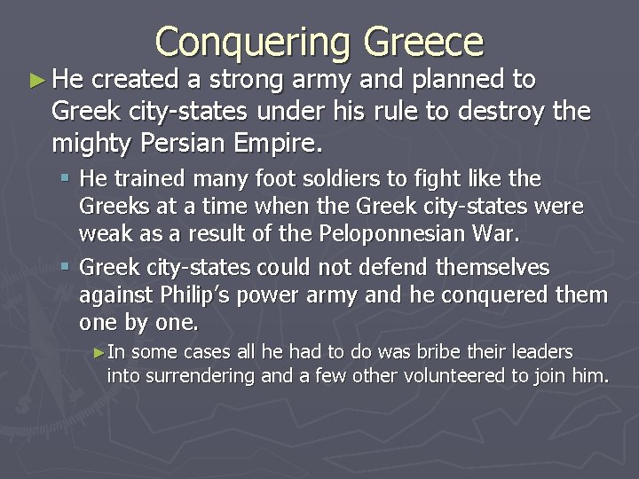 Conquering Greece ► He created a strong army and planned to Greek city-states under Conquering Greece ► He created a strong army and planned to Greek city-states under