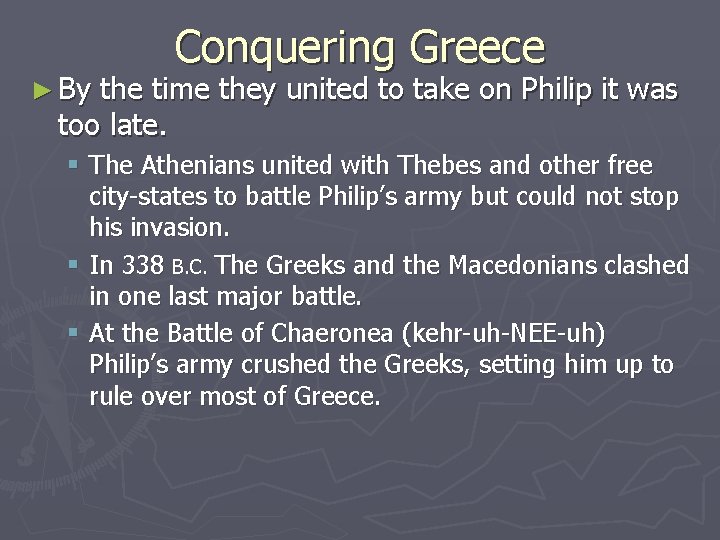 ► By Conquering Greece the time they united to take on Philip it was ► By Conquering Greece the time they united to take on Philip it was