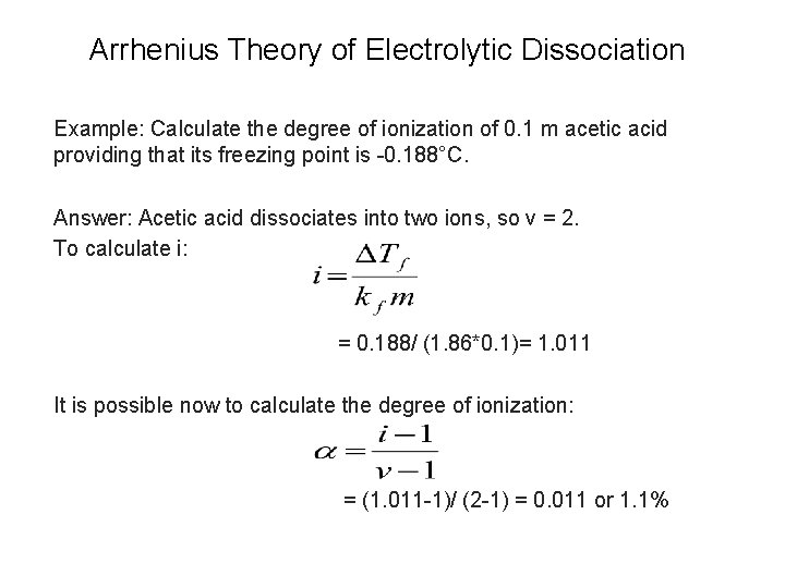 Arrhenius Theory of Electrolytic Dissociation Example: Calculate the degree of ionization of 0. 1