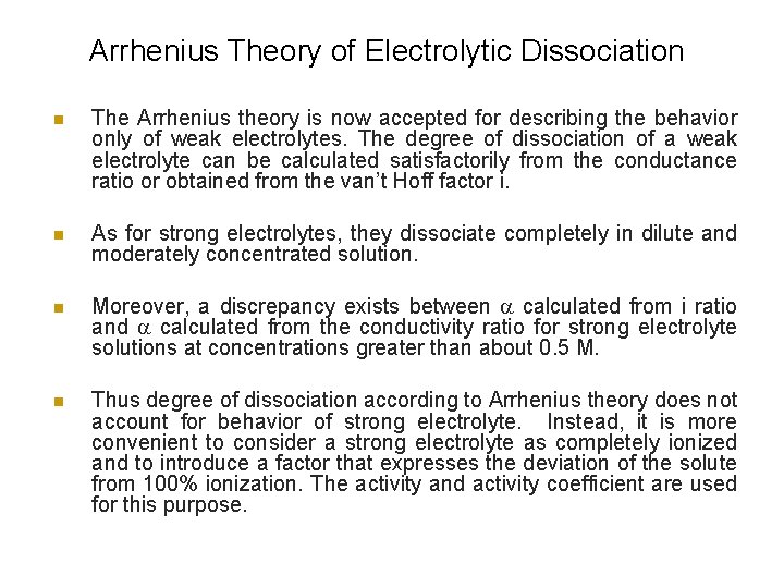 Arrhenius Theory of Electrolytic Dissociation n The Arrhenius theory is now accepted for describing