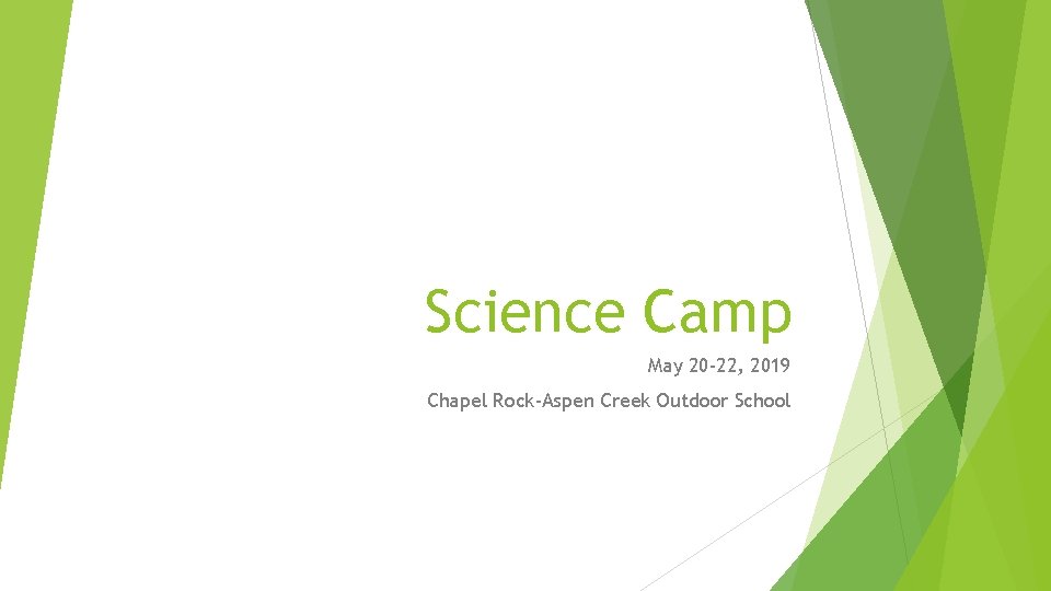 Science Camp May 20 -22, 2019 Chapel Rock-Aspen Creek Outdoor School 