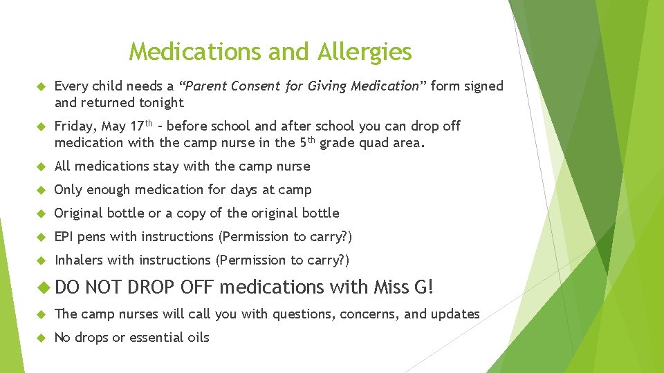 Medications and Allergies Every child needs a “Parent Consent for Giving Medication” form signed