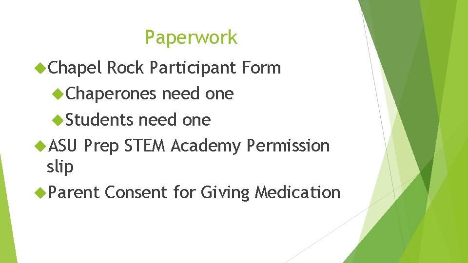 Paperwork Chapel Rock Participant Form Chaperones need one Students need one ASU Prep STEM