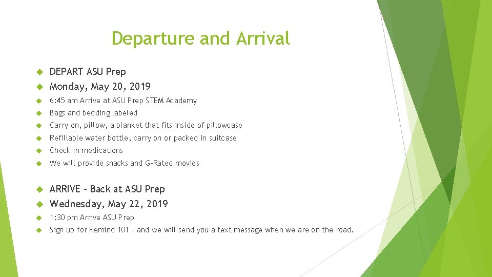 Departure and Arrival DEPART ASU Prep Monday, May 20, 2019 6: 45 am Arrive