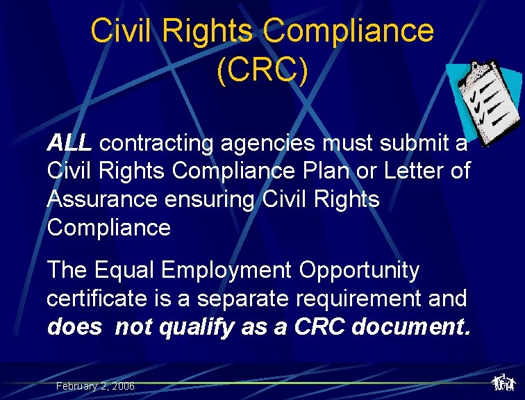 Civil Rights Compliance (CRC) ALL contracting agencies must submit a Civil Rights Compliance Plan