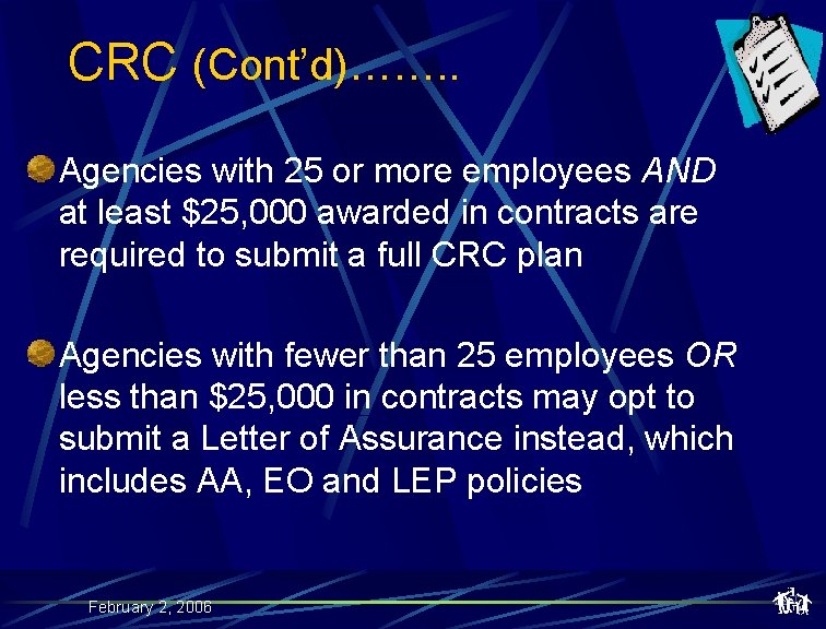 CRC (Cont’d)……. . Agencies with 25 or more employees AND at least $25, 000