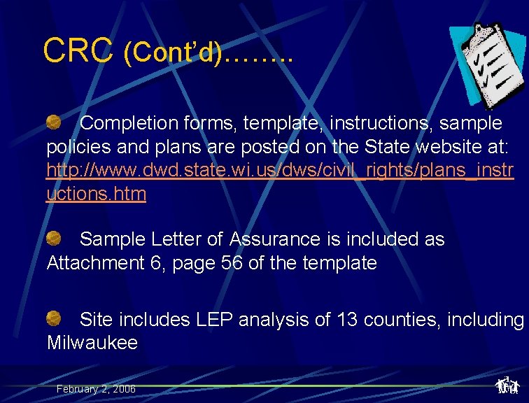 CRC (Cont’d)……. . Completion forms, template, instructions, sample policies and plans are posted on