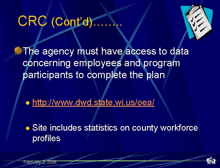 CRC (Cont’d)……. . The agency must have access to data concerning employees and program