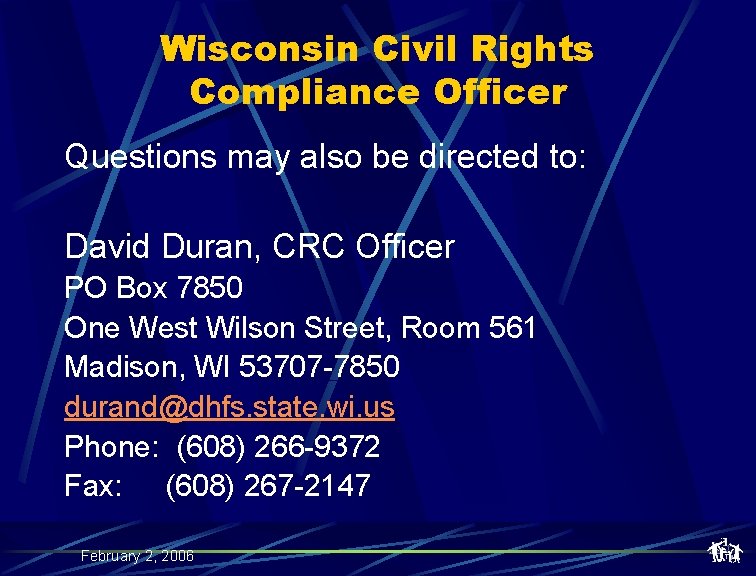 Wisconsin Civil Rights Compliance Officer Questions may also be directed to: David Duran, CRC