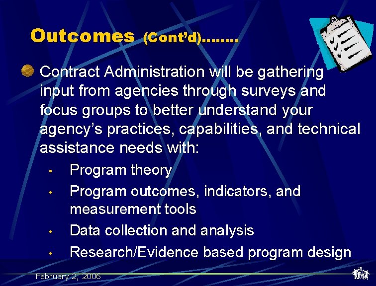 Outcomes (Cont’d)……. . Contract Administration will be gathering input from agencies through surveys and