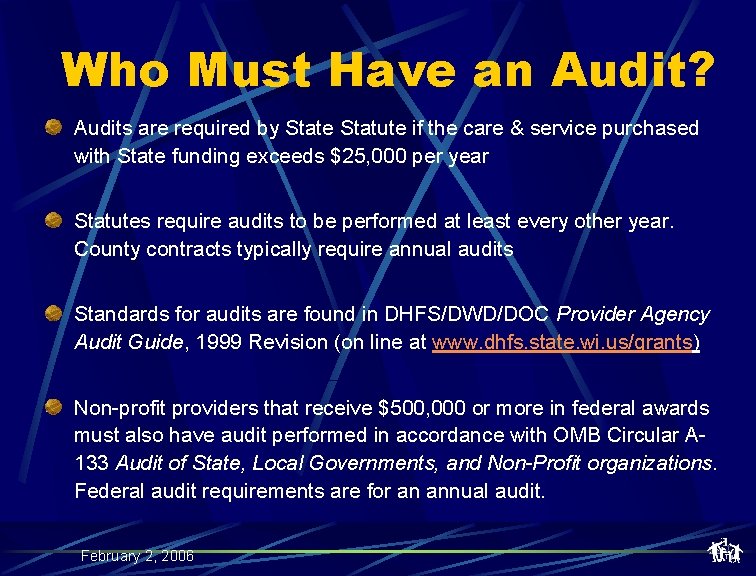 Who Must Have an Audit? Audits are required by State Statute if the care